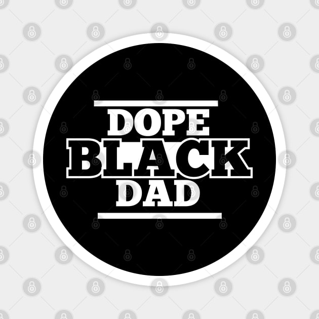 Dope Black Dad, Black Man, Black Father Magnet by UrbanLifeApparel